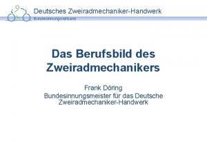 Deutsches ZweiradmechanikerHandwerk Bundesinnungsverband Das Berufsbild des Zweiradmechanikers Frank