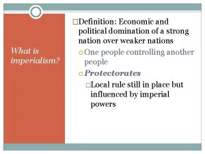 Definition Economic and What is imperialism political domination