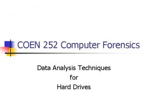 COEN 252 Computer Forensics Data Analysis Techniques for