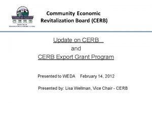 Community Economic Revitalization Board CERB Update on CERB