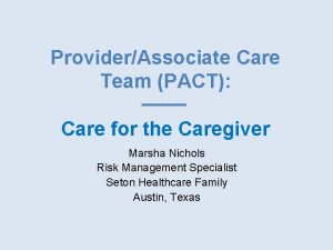 ProviderAssociate Care Team PACT Care for the Caregiver