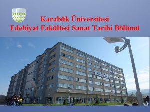 Karabk niversitesi Edebiyat Fakltesi Sanat Tarihi Blm Karabk