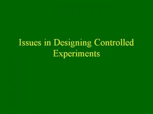 Issues in Designing Controlled Experiments Experimental Units Items