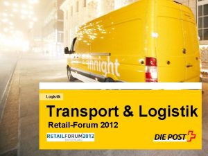 Logistik Transport Logistik RetailForum 2012 Transportlogistik aus einer