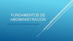 FUNDAMENTOS DE AMDIMINISTRACION ESCUELAS DE LAS RECIONES HUMANAS