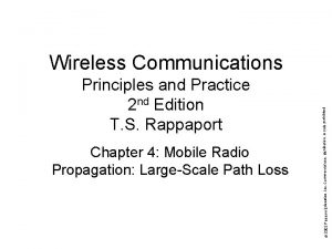 Chapter 4 Mobile Radio Propagation LargeScale Path Loss