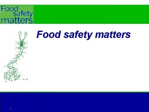 Food safety matters i Presentation outline Food poisoning