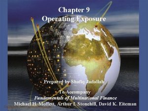 Chapter 9 Operating Exposure Prepared by Shafiq Jadallah