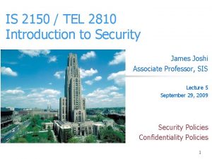 IS 2150 TEL 2810 Introduction to Security James