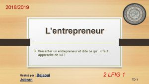 20182019 Lentrepreneur Prsenter un entrepreneur et dite ce