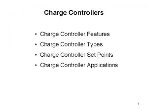 Charge Controllers Charge Controller Features Charge Controller Types