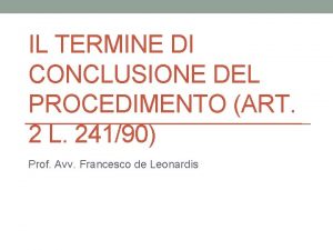 IL TERMINE DI CONCLUSIONE DEL PROCEDIMENTO ART 2