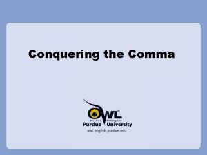 Conquering the Comma What is a Comma A