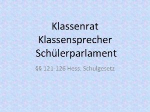 Klassenrat Klassensprecher Schlerparlament 121 126 Hess Schulgesetz Der