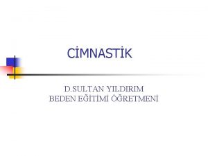 CMNASTK D SULTAN YILDIRIM BEDEN ETM RETMEN CMNASTK