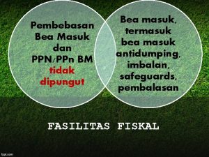 Pembebasan Bea Masuk dan PPNPPn BM tidak dipungut