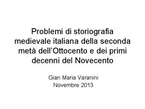 Problemi di storiografia medievale italiana della seconda met