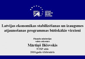 Latvijas ekonomikas stabilizanas un izaugsmes atjaunoanas programmas btiskkie