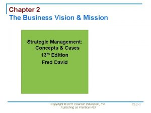 Chapter 2 The Business Vision Mission Strategic Management