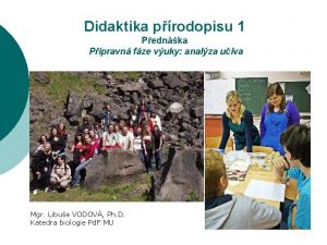 Didaktika prodopisu 1 Pednka Ppravn fze vuky analza