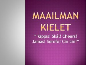 Kippis Skl Cheers Jamas Serefe Cin cin Maailmassa