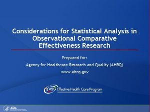 Considerations for Statistical Analysis in Observational Comparative Effectiveness