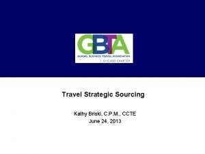 Travel Strategic Sourcing Kathy Briski C P M