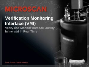 Verification Monitoring Interface VMI Verify and Monitor Barcode