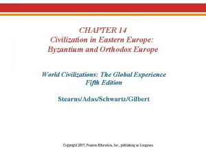 CHAPTER 14 Civilization in Eastern Europe Byzantium and