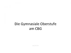 Die Gymnasiale Oberstufe am CBG Stand Mrz 2015