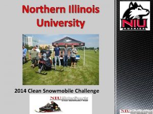 Northern Illinois University 2014 Clean Snowmobile Challenge Snowmobile