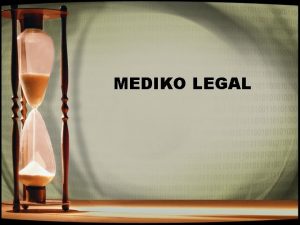 MEDIKO LEGAL PENGERTIAN MEDIKO LEGAL Bidang interdisipliner antara