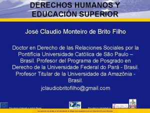 DERECHOS HUMANOS Y EDUCACIN SUPERIOR Jos Claudio Monteiro