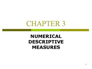 Chapter 3 numerical descriptive measures Chapter 3 numerical descriptive measures