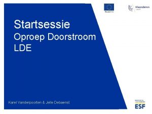 Startsessie Oproep Doorstroom LDE Karel Vanderpoorten Jelle Debaenst