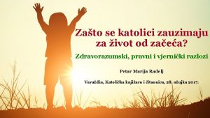 Zato se katolici zauzimaju za ivot od zaea