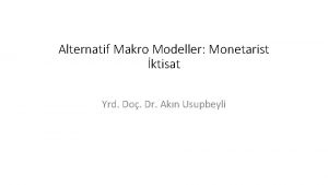 Alternatif Makro Modeller Monetarist ktisat Yrd Do Dr