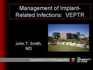 Management of Implant Related Infections VEPTR John T