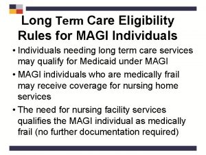 Long Term Care Eligibility Rules for MAGI Individuals