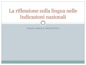 La riflessione sulla lingua nelle Indicazioni nazionali TRAGUARDI