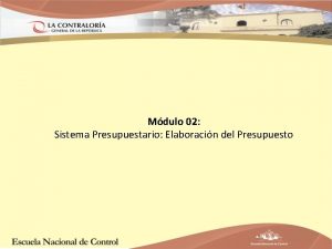 Mdulo 02 Sistema Presupuestario Elaboracin del Presupuesto INDICE