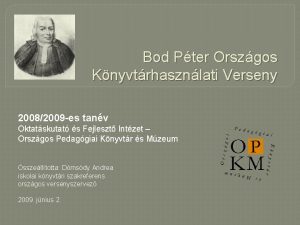 Bod Pter Orszgos Knyvtrhasznlati Verseny 20082009 es tanv