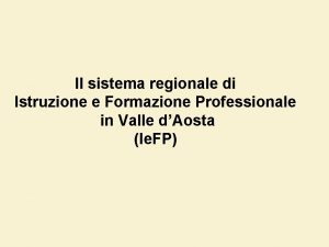 Il sistema regionale di Istruzione e Formazione Professionale