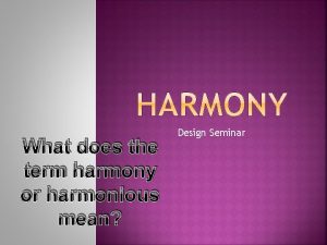 What does the term harmony or harmonious mean