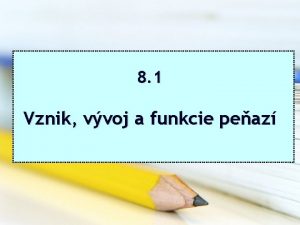 8 1 Vznik vvoj a funkcie peaz Zamyslime