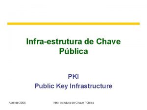 Infraestrutura de Chave Pblica PKI Public Key Infrastructure