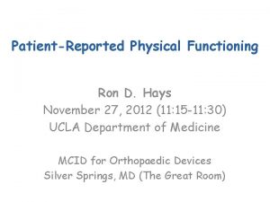 PatientReported Physical Functioning Ron D Hays November 27