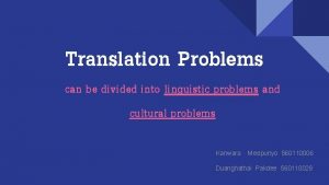 Translation Problems can be divided into linguistic problems