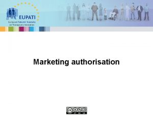 European Patients Academy on Therapeutic Innovation Marketing authorisation