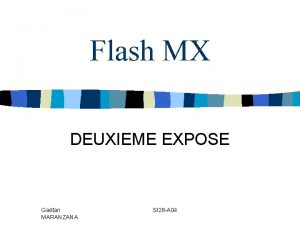 Flash MX DEUXIEME EXPOSE Gatan MARANZANA SI 28